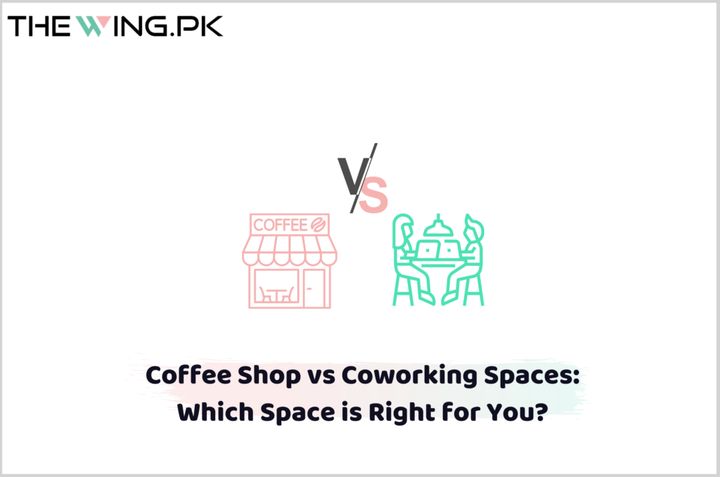 Coffee Shop vs Coworking Spaces