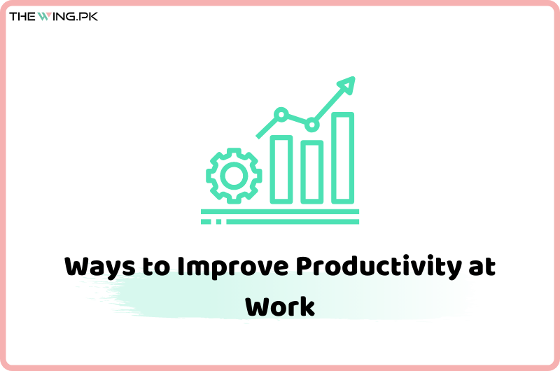 Ways to Improve Productivity at Work