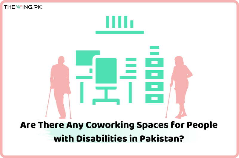 Are There Any Coworking Spaces for People with Disabilities in Pakistan?