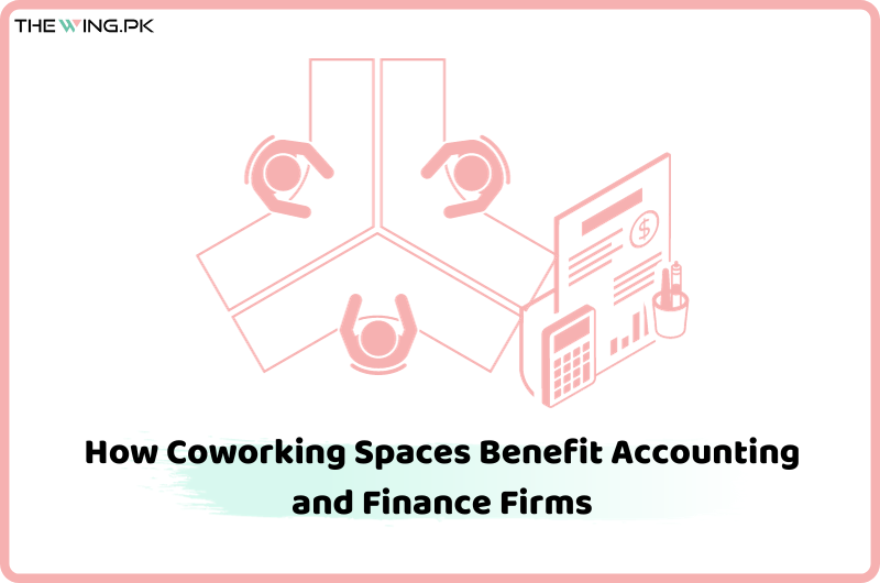 How Coworking Spaces Benefit Accounting and Finance Firms