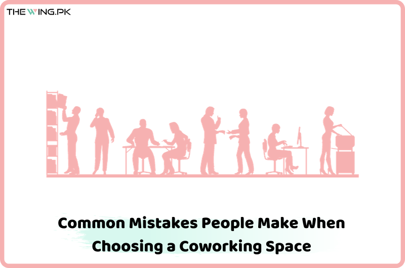 mistakes when choosing a coworking space