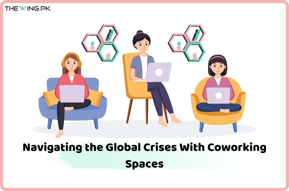 Navigating the Global Crises With Coworking Spaces