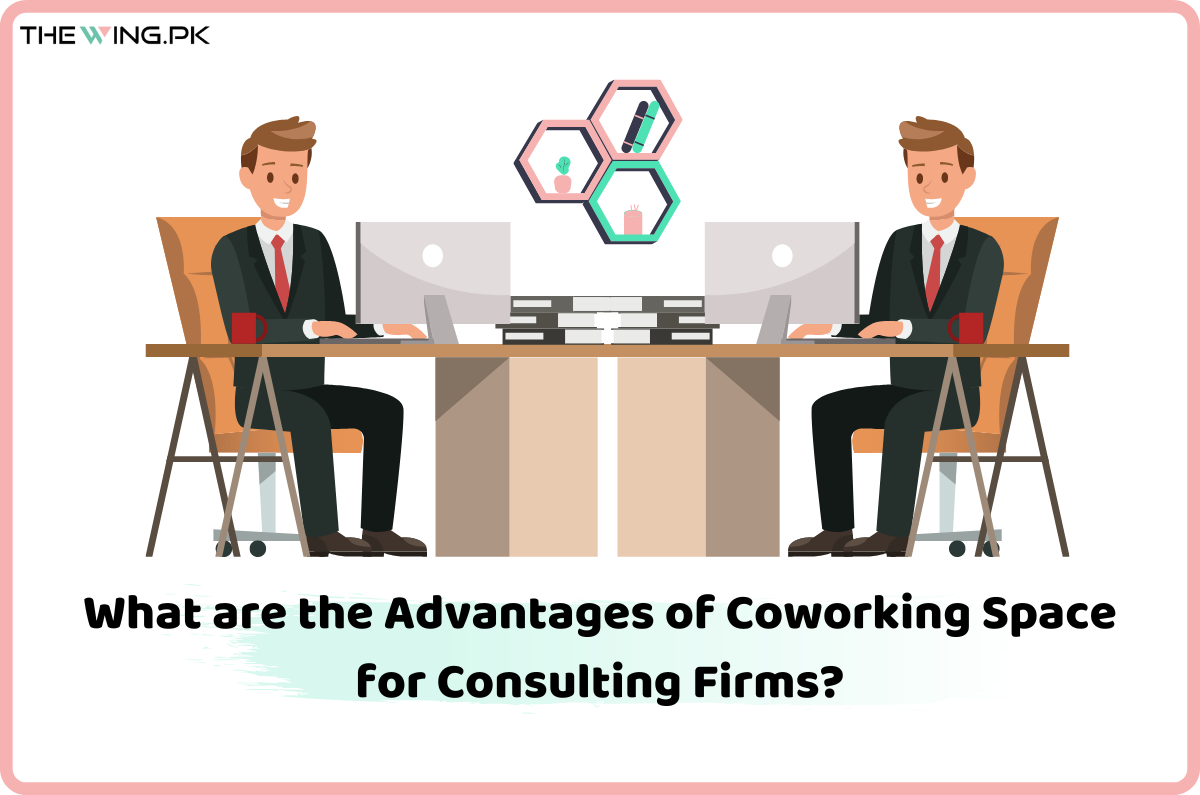 advantages of coworking space for consulting firms