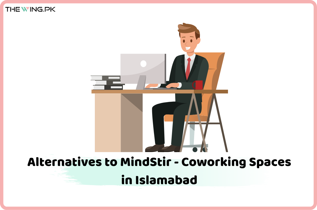 Alternatives to MindStir – Coworking Spaces in Islamabad