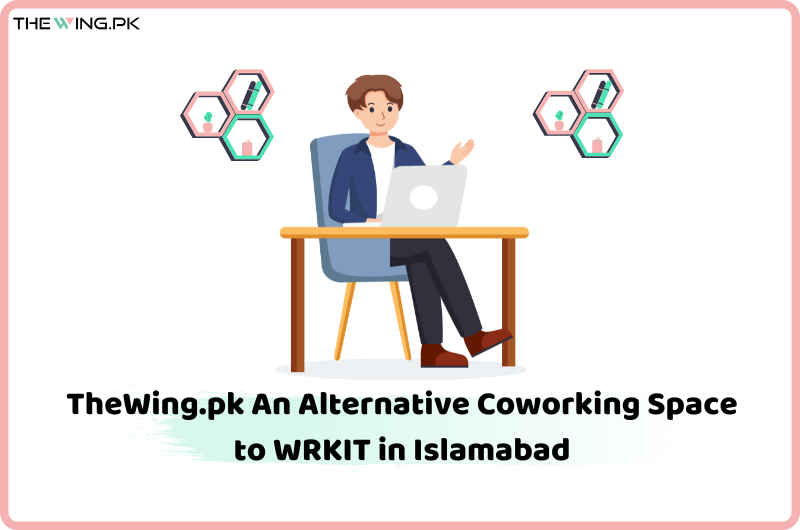 alternative coworking space to WRKIT in Islamabad