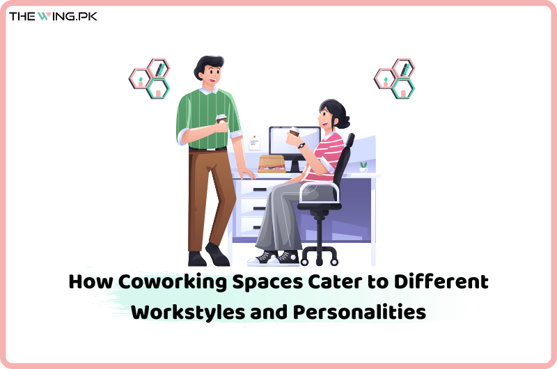 Coworking Spaces Cater to Different Workstyles and Personalities