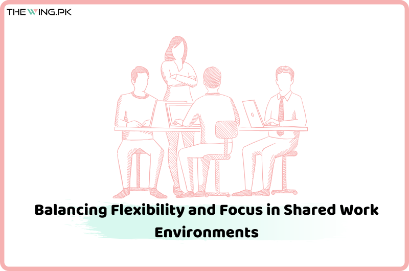 Balancing Flexibility and Focus in Shared Work Environments