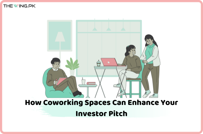 How Coworking Spaces Can Enhance Your Investor Pitch