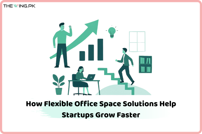 How Flexible Office Space Solutions Help Startups Grow Faster
